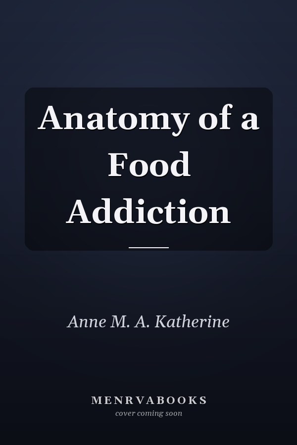 Anatomy of a Food Addiction