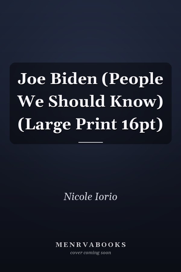 Joe Biden (People We Should Know) (Large Print 16pt)