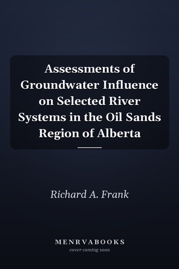 Assessments of Groundwater Influence on Selected River Systems in the Oil Sands Region of Alberta