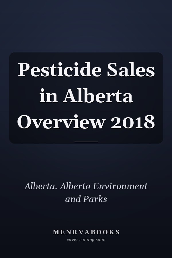 Pesticide Sales in Alberta Overview 2018