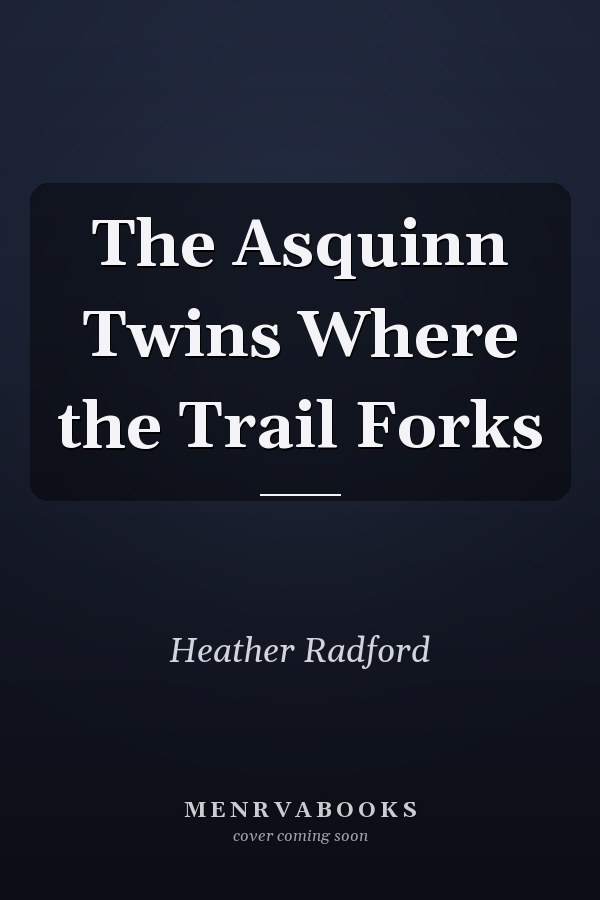 The Asquinn Twins Where the Trail Forks