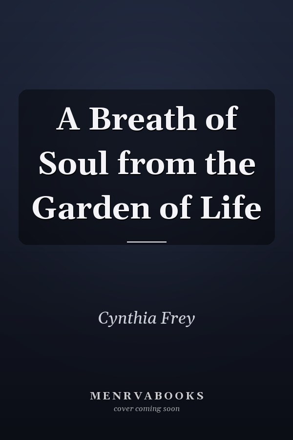 A Breath of Soul from the Garden of Life