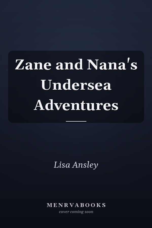 Zane and Nana's Undersea Adventures