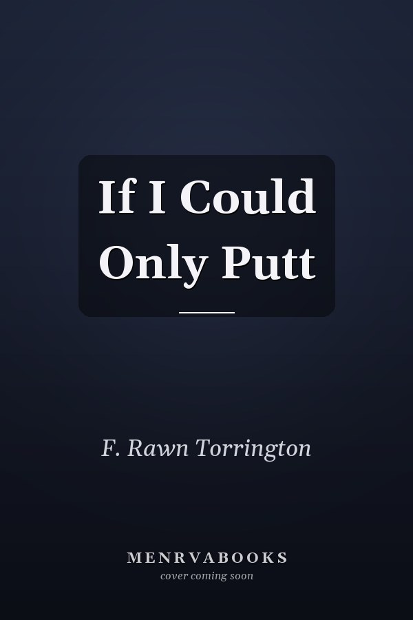 If I Could Only Putt