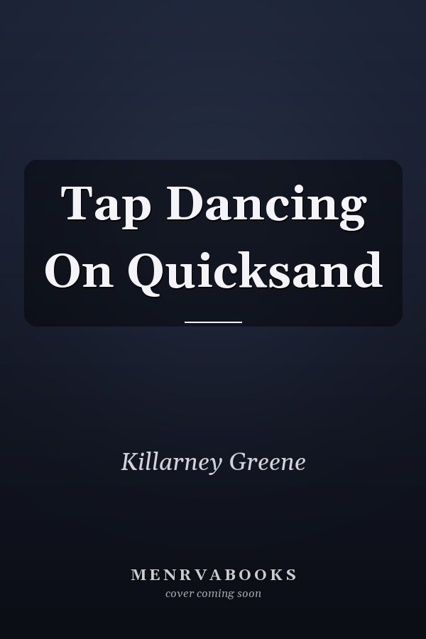 Tap Dancing On Quicksand