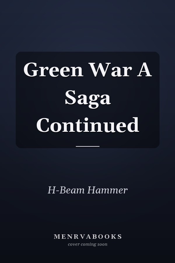 Green War A Saga Continued