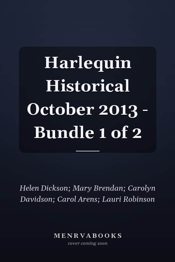 Harlequin Historical October 2013 - Bundle 1 of 2