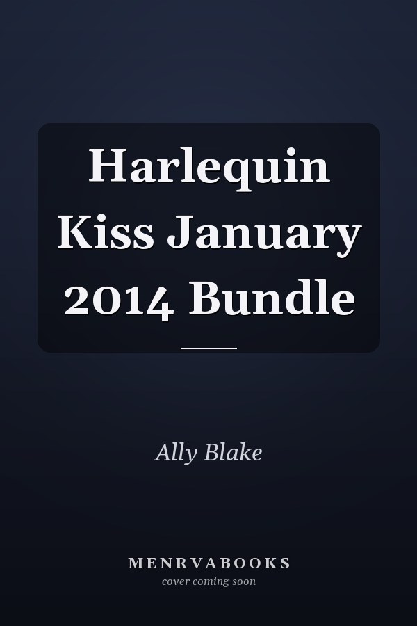Harlequin Kiss January 2014 Bundle
