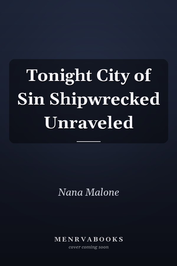 Tonight City of Sin Shipwrecked Unraveled