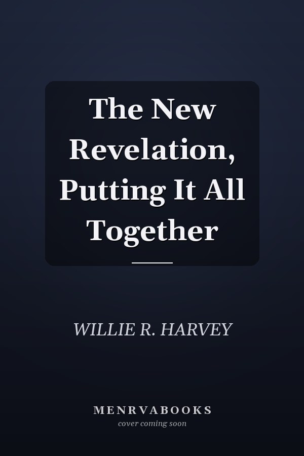 The New Revelation, Putting It All Together