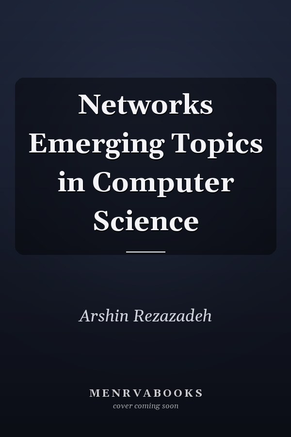 Networks Emerging Topics in Computer Science