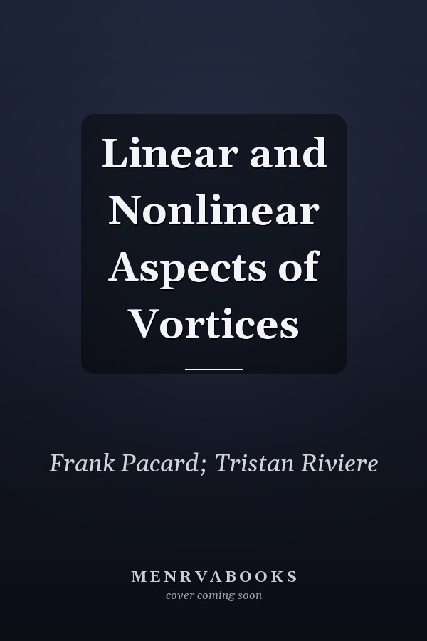 Linear and Nonlinear Aspects of Vortices
