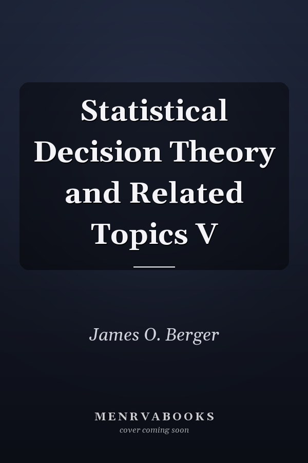 Statistical Decision Theory and Related Topics V