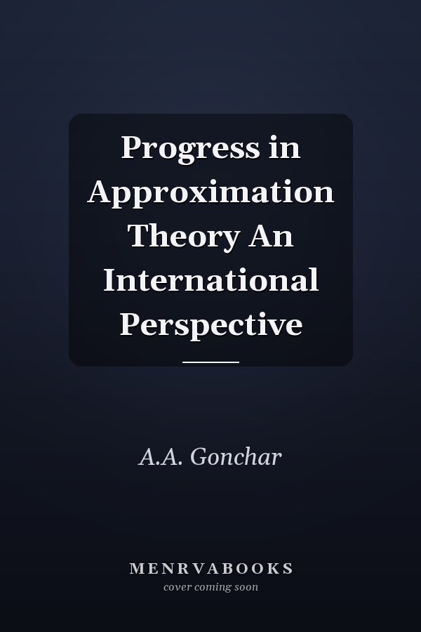 Progress in Approximation Theory An International Perspective