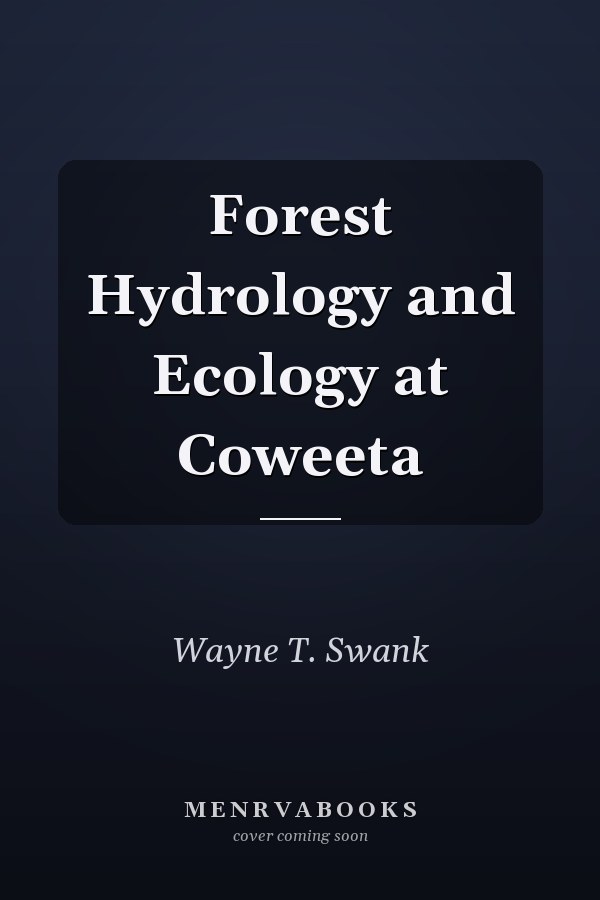 Forest Hydrology and Ecology at Coweeta