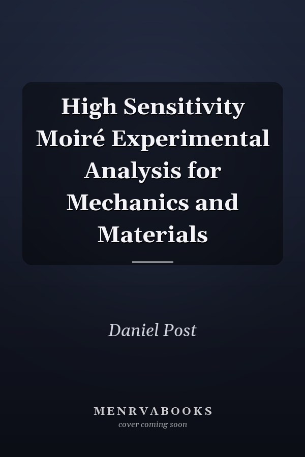 High Sensitivity Moiré Experimental Analysis for Mechanics and Materials