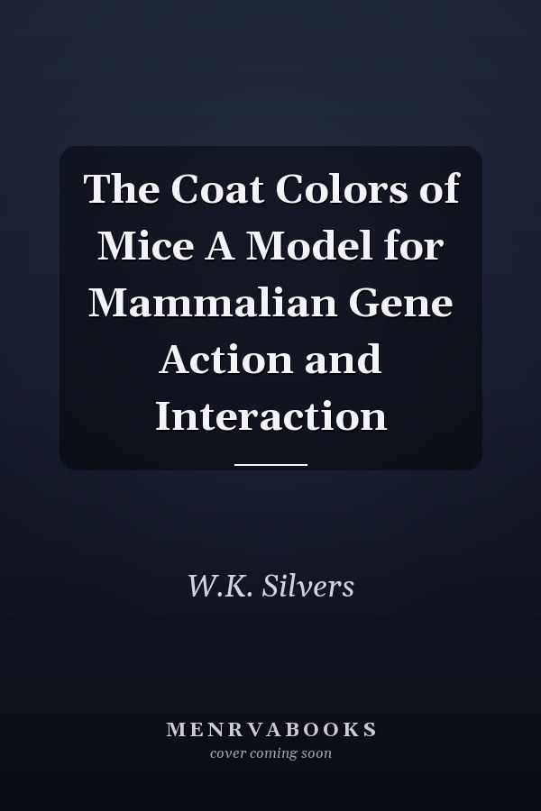 The Coat Colors of Mice A Model for Mammalian Gene Action and Interaction