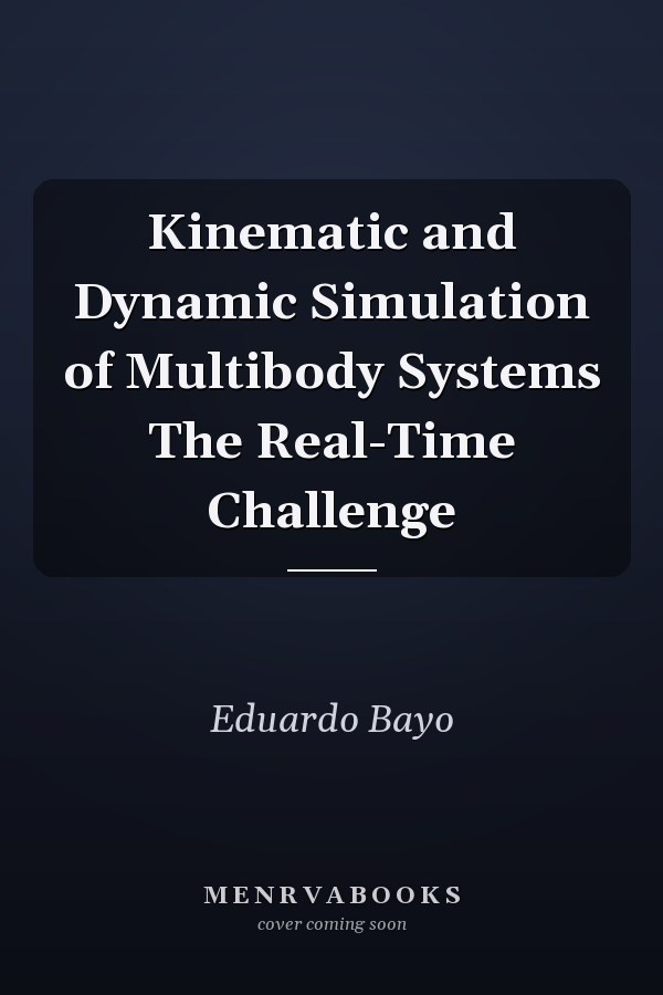 Kinematic and Dynamic Simulation of Multibody Systems The Real-Time Challenge