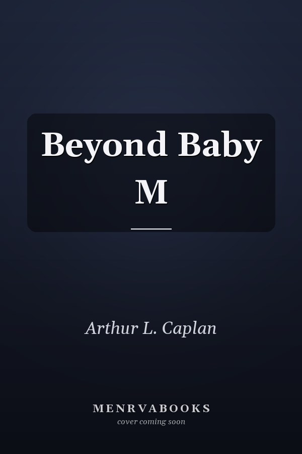 Beyond Baby M