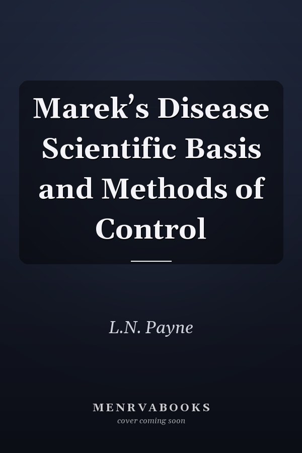 Marek’s Disease Scientific Basis and Methods of Control