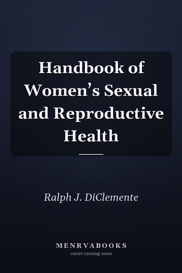 Handbook of Women’s Sexual and Reproductive Health