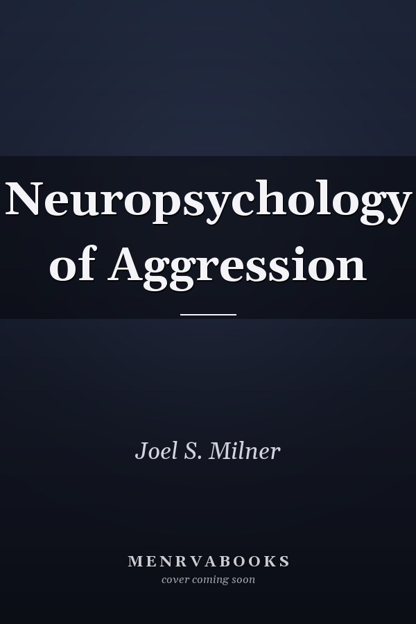 Neuropsychology of Aggression