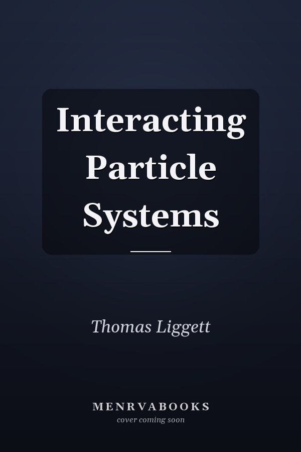 Interacting Particle Systems