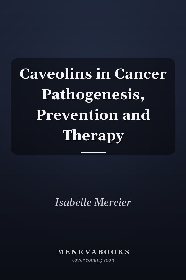 Caveolins in Cancer Pathogenesis, Prevention and Therapy
