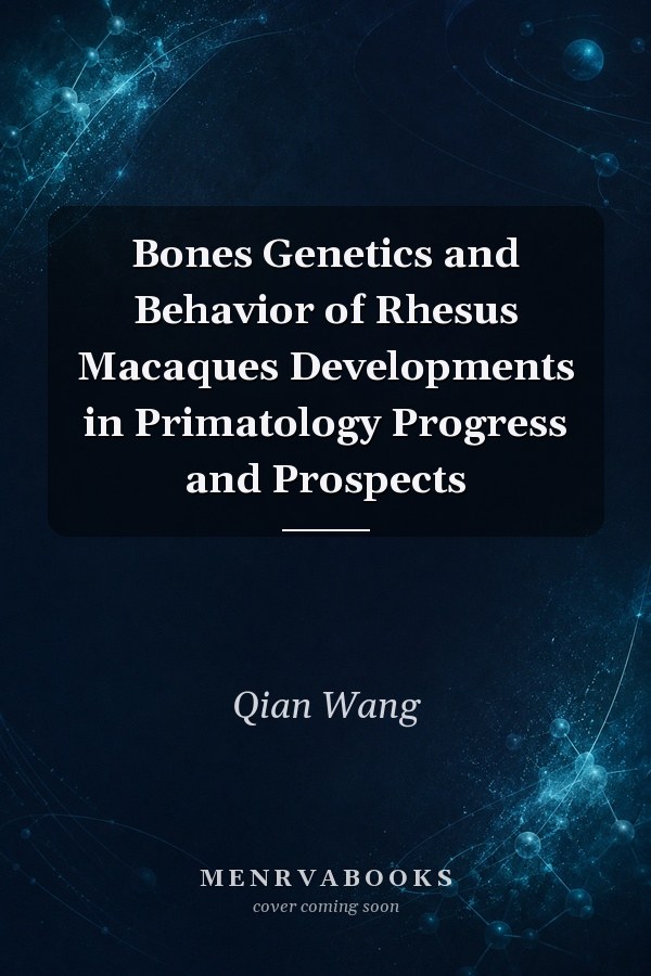 Bones Genetics and Behavior of Rhesus Macaques