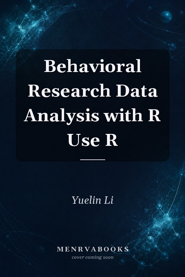 Behavioral Research Data Analysis with R
