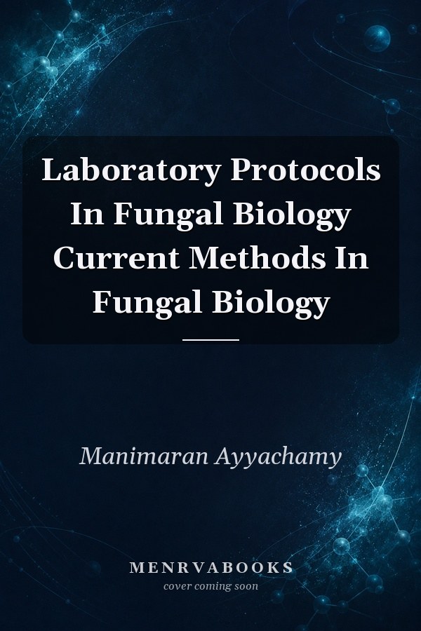 Laboratory Protocols in Fungal Biology