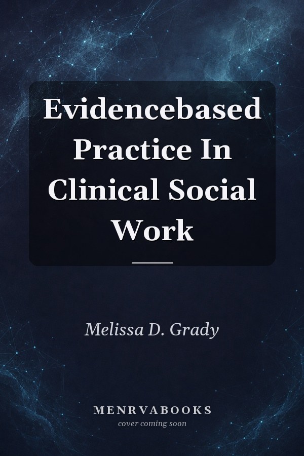 Evidencebased Practice In Clinical Social Work