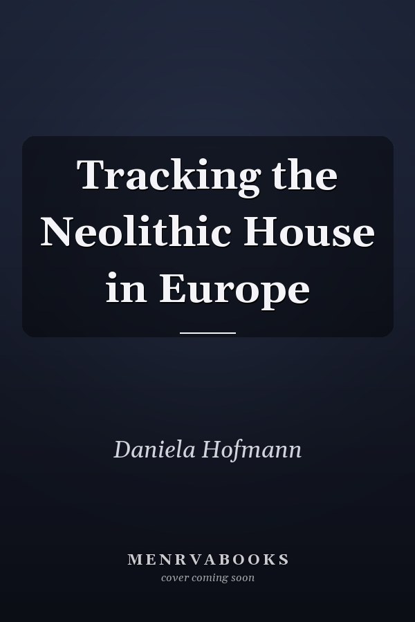 Tracking the Neolithic House in Europe