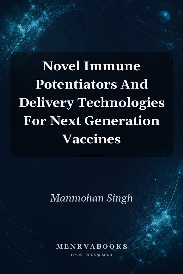 Novel Immune Potentiators And Delivery Technologies For Next Generation Vaccines
