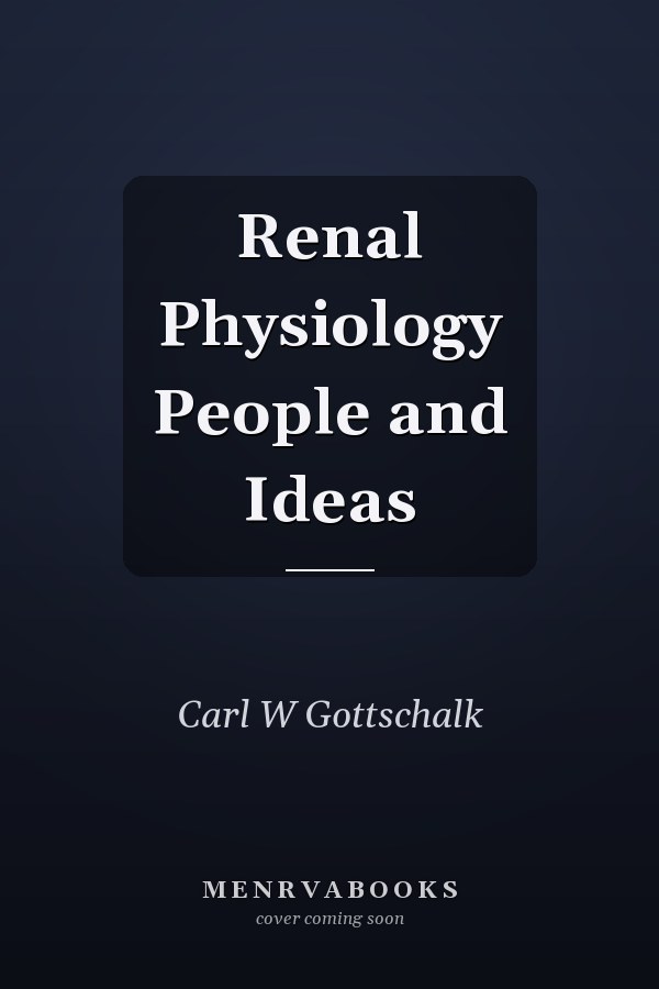 Renal Physiology People and Ideas
