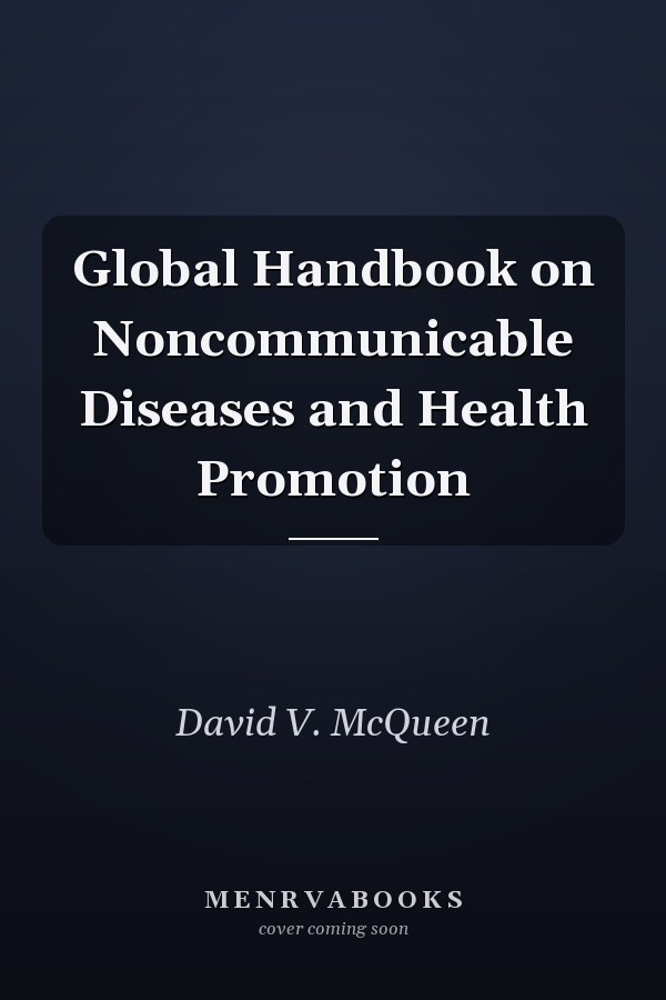Global Handbook on Noncommunicable Diseases and Health Promotion