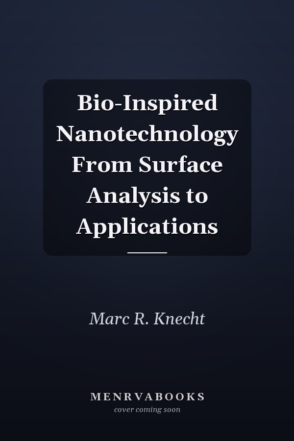 Bio-Inspired Nanotechnology From Surface Analysis to Applications