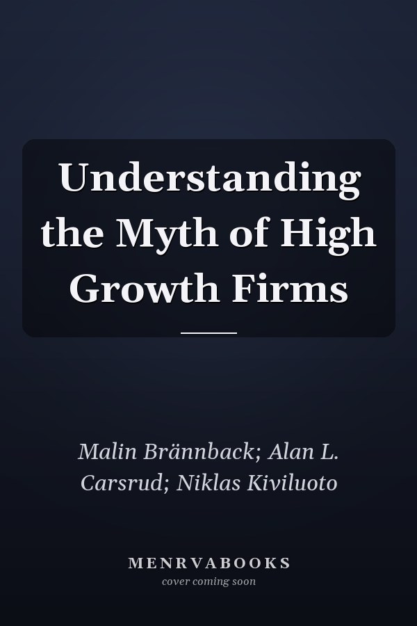 Understanding the Myth of High Growth Firms