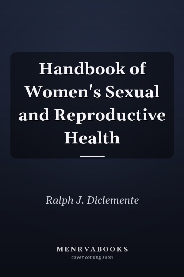 Handbook of Women's Sexual and Reproductive Health