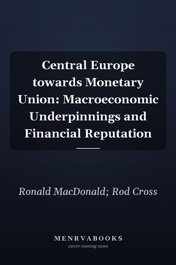 Central Europe towards Monetary Union: Macroeconomic Underpinnings and Financial Reputation