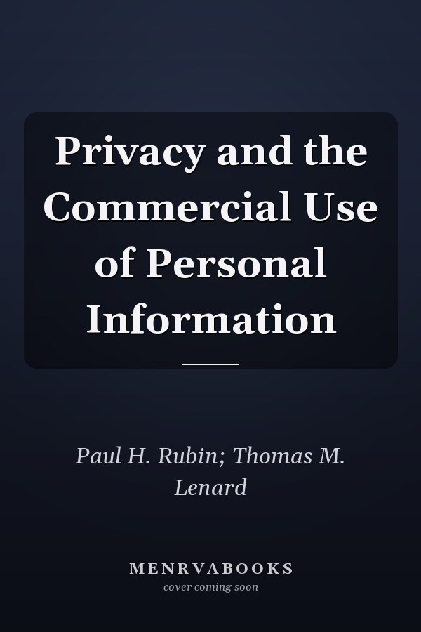 Privacy and the Commercial Use of Personal Information