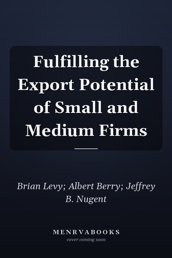 Fulfilling the Export Potential of Small and Medium Firms