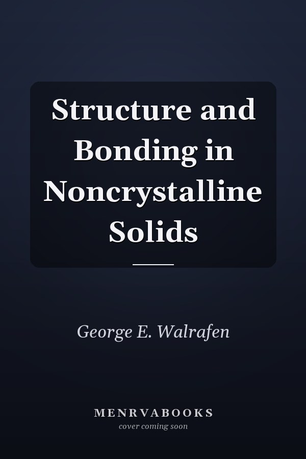 Structure and Bonding in Noncrystalline Solids