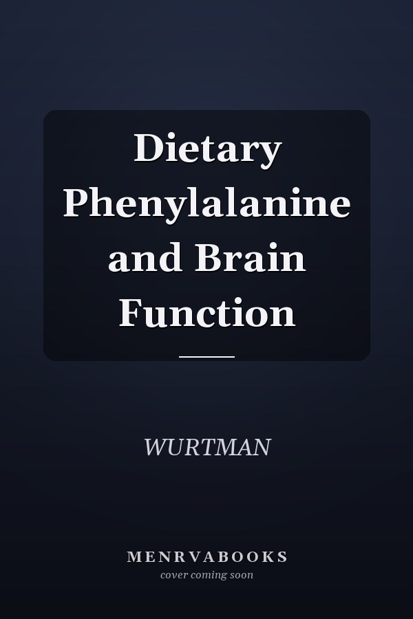 Dietary Phenylalanine and Brain Function