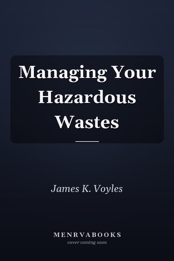 Managing Your Hazardous Wastes
