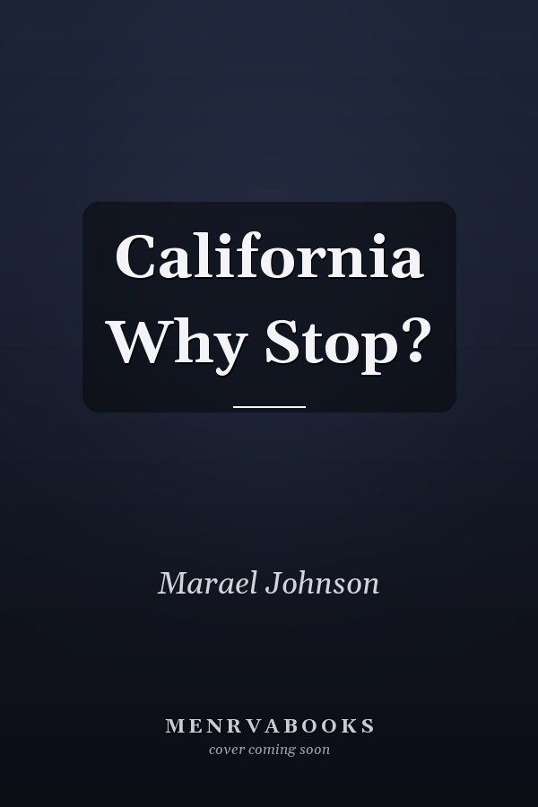 California Why Stop?