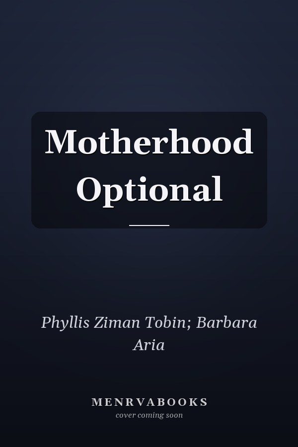 Motherhood Optional