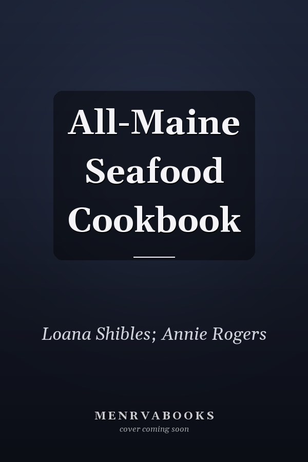All-Maine Seafood Cookbook