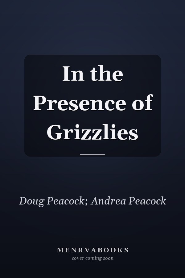 In the Presence of Grizzlies