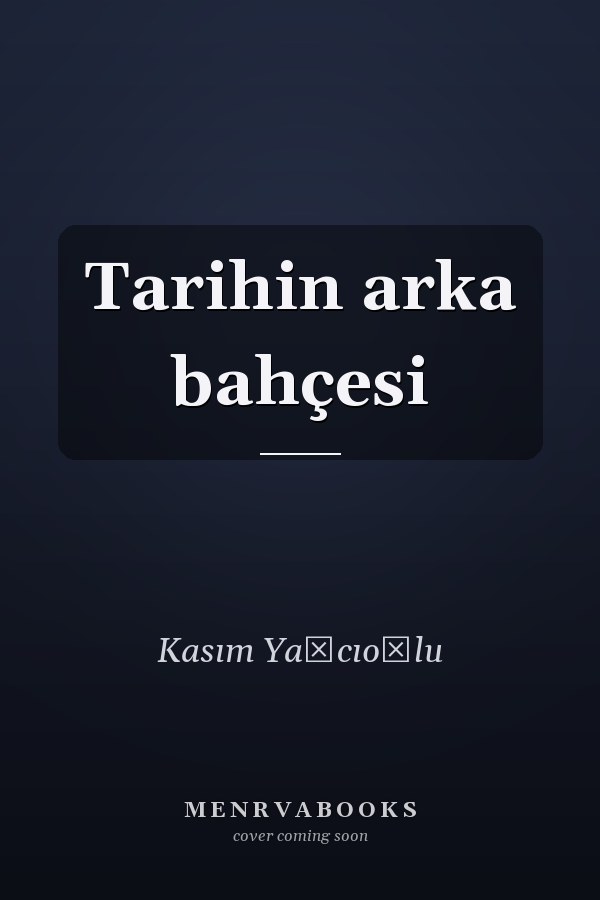 Tarihin arka bahçesi